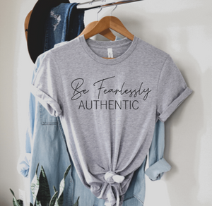 Be Fearlessly Authentic Tee